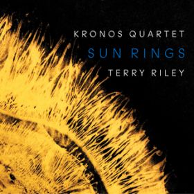 Ao - Terry Riley: Sun Rings / Kronos Quartet