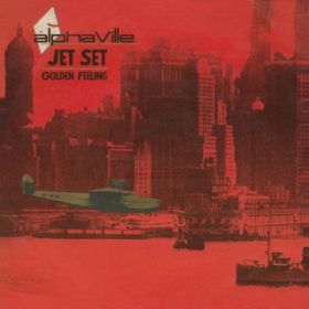 Ao - Jet Set ^ Golden Feeling EP (2019 Remaster) / Alphaville
