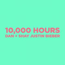 10,000 Hours / Dan + Shay & Justin Bieber