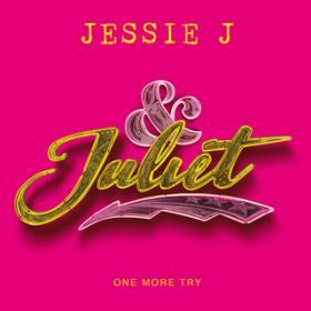 One More Try (from  Juliet) / Jessie J