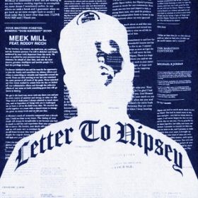 Letter to Nipsey (featD Roddy Ricch) / Meek Mill