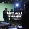 Tones And I̋/VO - Never Seen the Rain (Alternate Version)
