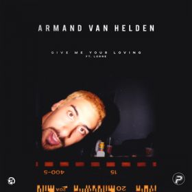 Give Me Your Loving (featD Lorne) / Armand Van Helden