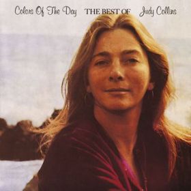 Colors Of The Day, The Best Of Judy Collins / Judy Collins