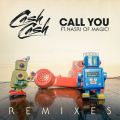 Cash Cash̋/VO - Call You (feat. Nasri of MAGIC!) [Zack Martino Remix]