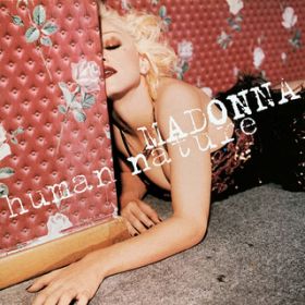Human Nature (Love Is the Nature Mix) / Madonna
