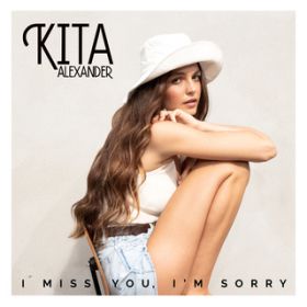 I Miss You, I'm Sorry / Kita Alexander