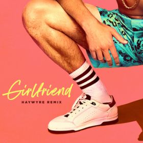 Girlfriend (Haywyre Remix) / Charlie Puth