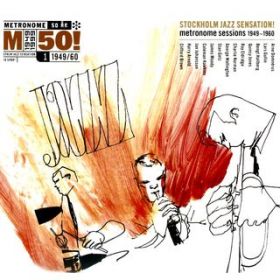 Ao - Stockholm Jazz Sensation! Metronome Sessions 1949-1960 / Various Artists
