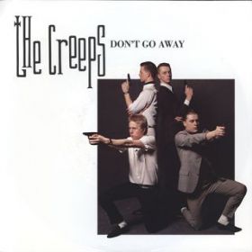 Don't Go Away / The Creeps