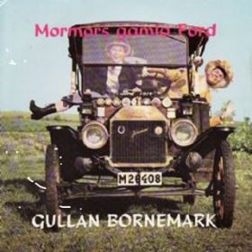 Mormors gamla Ford / Gullan Bornemark