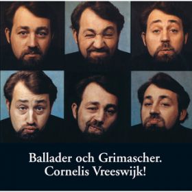 Ballader och grimascher / Cornelis Vreeswijk