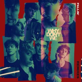 Fallinf (Adrenaline) [GOLDHOUSE Remix] / Why Don't We