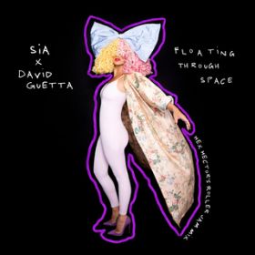 Floating Through Space (featD David Guetta) [Hex Hectorfs Roller Jam Mix] / Sia
