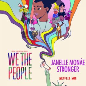 Stronger (from the Netflix Series "We The People") / Janelle Mon e