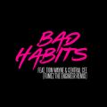 Ed Sheeran̋/VO - Bad Habits (feat. Tion Wayne & Central Cee) [Fumez The Engineer Remix]