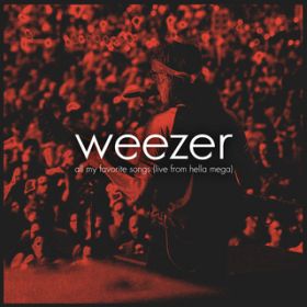 All My Favorite Songs (Live from Hella Mega) / Weezer