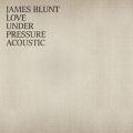 James Blunt̋/VO - Love Under Pressure (Acoustic)