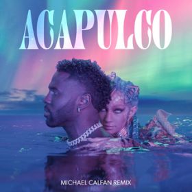 Acapulco (Michael Calfan Remix) / Jason Derulo