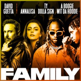Family (featD Annalisa, Ty Dolla $ign  A Boogie Wit da Hoodie) / David Guetta
