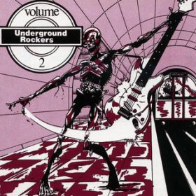 Underground Rockers, Vol． 2 / Various Artists