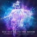 Sia̋/VO - Fly Me To The Moon (Inspired By FINAL FANTASY XIV)