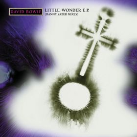 Little Wonder (Danny Saber Unplugged Mix) / David Bowie