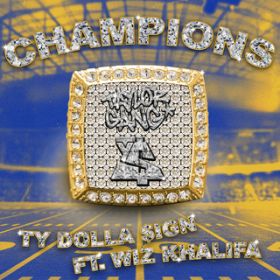 Champions (featD Wiz Khalifa) / Ty Dolla $ign