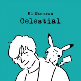 Celestial / Ed Sheeran