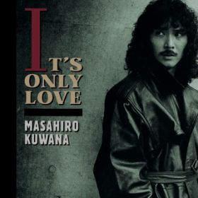 IT'S ONLY LOVE (2012 Remaster) / K