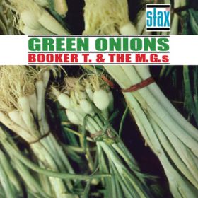Ao - Green Onions (60th Anniversary Remaster) / Booker TD  The MG's