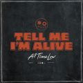 Ao - Tell Me I'm Alive / All Time Low