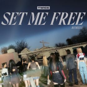 SET ME FREE (Tommy gTBHitsh Brown Remix) / TWICE