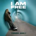 Tones And I̋/VO - I Am Free