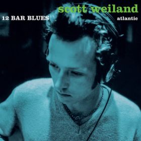 Ao - 12 Bar Blues (Deluxe Edition) / Scott Weiland