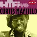 Ao - Rhino Hi-Five: Curtis Mayfield / Curtis Mayfield