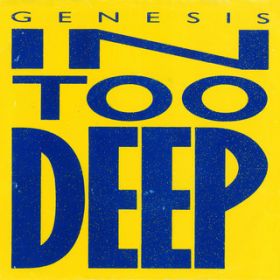 Ao - In Too Deep ^ I'd Rather Be You / Genesis