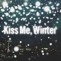 FIVE NEW OLD̋/VO - Kiss Me, Winter