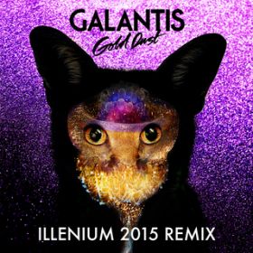 Gold Dust (ILLENIUM 2015 Remix) / Galantis