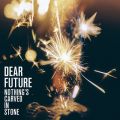 Nothing's Carved In Stone̋/VO - Dear Future