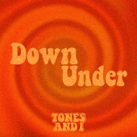Down Under / Tones And I