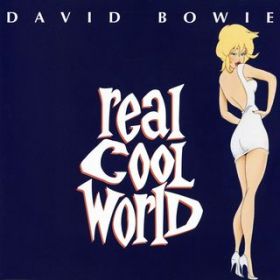 Real Cool World (12" Club Mix) / David Bowie