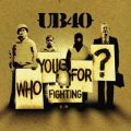Ao - Who You Fighting For / UB40