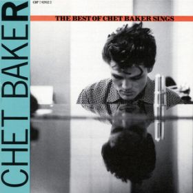 Ao - Let's Get Lost: The Best Of Chet Baker Sings / `FbgExCJ[
