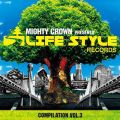 Ao - MIGHTY CROWN -THE FAR EAST RULAZ- presents LIFESTYLE RECORDS COMPILATION Vol.3 (HOOK) / MIGHTY CROWN