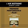 Premiere Performance Plus: I Am Nothing