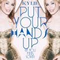 Ao - Put Your Hands Up (If You Feel Love) / Kylie Minogue