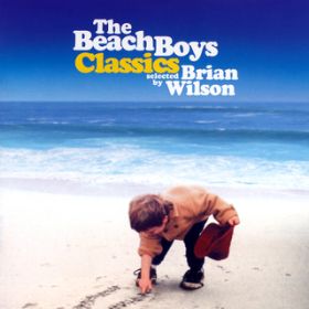 Ao - The Beach Boys Classics...Selected By Brian Wilson / r[`E{[CY