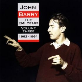 Ao - The EMI Years - Volume 3 (1962-1964) / John Barry