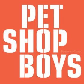 Ao - Home and Dry / Pet Shop Boys